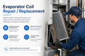 Evaporator Coil Repair / Replacement
