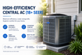 High-Efficiency Central AC (18+ SEER)